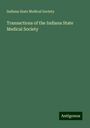 Indiana State Medical Society: Transactions of the Indiana State Medical Society, Buch