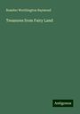 Rossiter Worthington Raymond: Treasures from Fairy Land, Buch