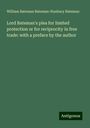 William Bateman Bateman-Hanbury Bateman: Lord Bateman's plea for limited protection or for reciprocity in free trade: with a preface by the author, Buch