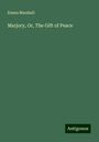 Emma Marshall: Marjory, Or, The Gift of Peace, Buch