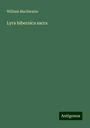 William Macilwaine: Lyra hibernica sacra, Buch