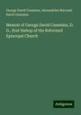 George David Cummins: Memoir of George David Cummins, D. D., first bishop of the Reformed Episcopal Church, Buch