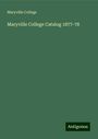 Maryville College: Maryville College Catalog 1877-78, Buch