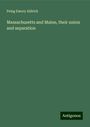 Peleg Emory Aldrich: Massachusetts and Maine, their union and separation, Buch