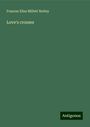 Frances Eliza Millett Notley: Love's crosses, Buch
