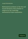 Joseph Wolstenholme: Mathematical problems on the first and second divisions of the schedule of subjects for the Cambridge mathematical tripos examination, Buch