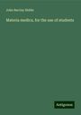 John Barclay Biddle: Materia medica, for the use of students, Buch