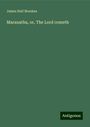 James Hall Brookes: Maranatha, or, The Lord cometh, Buch