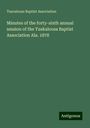 Tuscaloosa Baptist Association: Minutes of the forty-sixth annual session of the Tuskaloosa Baptist Association Ala. 1878, Buch