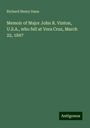 Richard Henry Dana: Memoir of Major John R. Vinton, U.S.A., who fell at Vera Cruz, March 22, 1847, Buch