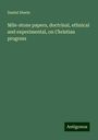 Daniel Steele: Mile-stone papers, doctrinal, ethnical and experimental, on Christian progress, Buch