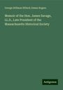 George Stillman Hillard: Memoir of the Hon. James Savage, LL.D., Late President of the Massachusetts Historical Society, Buch