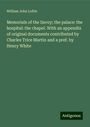 William John Loftie: Memorials of the Savoy; the palace: the hospital: the chapel. With an appendix of original documents contributed by Charles Trice Martin and a pref. by Henry White, Buch