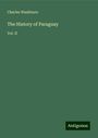 Charles Washburn: The History of Paraguay, Buch