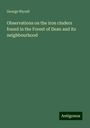 George Wyrall: Observations on the iron cinders found in the Forest of Dean and its neighbourhood, Buch