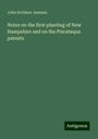 John Scribner Jenness: Notes on the first planting of New Hampshire and on the Piscataqua patents, Buch