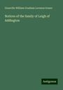 Granville William Gresham Leveson Gower: Notices of the family of Leigh of Addington, Buch