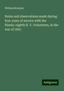 William Kreutzer: Notes and observations made during four years of service with the Ninety-eighth N. Y. Volunteers, in the war of 1861, Buch