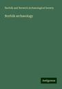 Norfolk and Norwich Archaeological Society: Norfolk archaeology, Buch