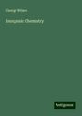 George Wilson: Inorganic Chemistry, Buch