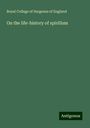 Royal College Of Surgeons Of England: On the life-history of spirillum, Buch