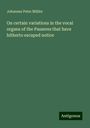 Johannes Peter Müller: On certain variations in the vocal organs of the Passeres that have hitherto escaped notice, Buch