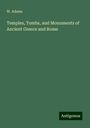 W. Adams: Temples, Tombs, and Monuments of Ancient Greece and Rome, Buch