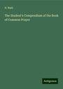 H. Nash: The Student's Compendium of the Book of Common Prayer, Buch