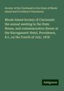 Society of the Cincinnati in the State of Rhode Island and Providence Plantations: Rhode Island Society of Cincinnati: the annual meeting in the State House, and commemorative dinner at the Narragansett Hotel, Providence, R.I., on the Fourth of July, 1878, Buch