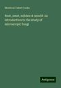 Mordecai Cubitt Cooke: Rust, smut, mildew & mould: An introduction to the study of microscopic fungi, Buch