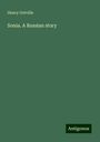 Henry Gréville: Sonia. A Russian story, Buch