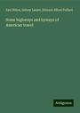 Earl Shinn: Some highways and byways of American travel, Buch