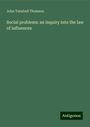 John Turnbull Thomson: Social problems: an inquiry into the law of influences, Buch