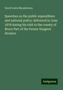 David Lewis Macpherson: Speeches on the public expenditure and national policy: delivered in June 1878 during his visit to the county of Bruce Part of the former Saugeen division, Buch