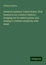 William Swinton: Swinton's primary United States. First lessons in our country's history: bringing out its salient points, and aiming to combine simplicity with sense, Buch