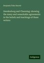 Benjamin Fiske Barrett: Swedenborg and Channing: showing the many and remarkable agreements in the beliefs and teachings of these writers, Buch