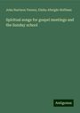 John Harrison Tenney: Spiritual songs for gospel meetings and the Sunday school, Buch