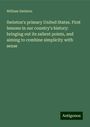 William Swinton: Swinton's primary United States. First lessons in our country's history: bringing out its salient points, and aiming to combine simplicity with sense, Buch