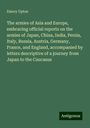 Emory Upton: The armies of Asia and Europe, embracing official reports on the armies of Japan, China, India, Persia, Italy, Russia, Austria, Germany, France, and England, accompanied by letters descriptive of a journey from Japan to the Caucasus, Buch