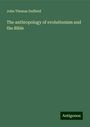 John Thomas Duffield: The anthropology of evolutionism and the Bible, Buch