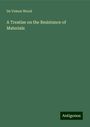 de Volson Wood: A Treatise on the Resistance of Materials, Buch