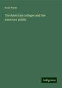 Noah Porter: The American colleges and the American public, Buch