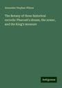 Alexander Stephen Wilson: The Botany of three historical records: Pharoah's dream, the sower, and the King's measure, Buch