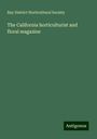 Bay District Horticultural Society: The California horticulturist and floral magazine, Buch