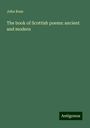 John Ross: The book of Scottish poems: ancient and modern, Buch