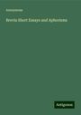 Anonymous: Brevia Short Essays and Aphorisms, Buch