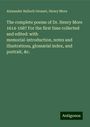 Alexander Balloch Grosart: The complete poems of Dr. Henry More 1614-1687 For the first time collected and edited: with memorial-introduction, notes and illustrations, glossarial index, and portrait, &c., Buch