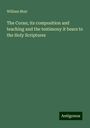 William Muir: The Coran; its composition and teaching and the testimony it bears to the Holy Scriptures, Buch