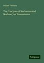 William Fairbairn: The Principles of Mechanism and Machinery of Transmission, Buch