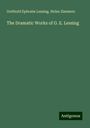 Gotthold Ephraim Lessing: The Dramatic Works of G. E. Lessing, Buch